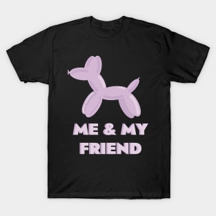 Me and my friend T-Shirt